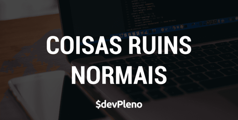 Coisas ruins normais