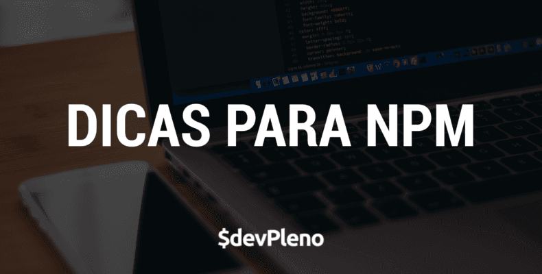 3 dicas para NPM + 1 dica extra