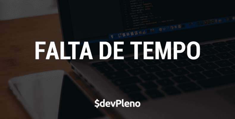 Falta tempo para realizar aquele projeto?