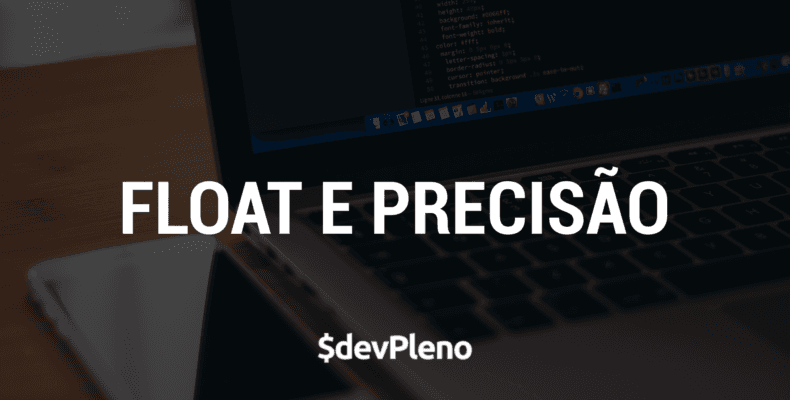 Float e precisão