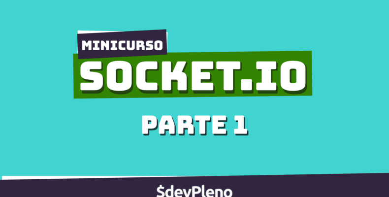 Minicurso Socket.IO - Parte 01 - Começando o projeto