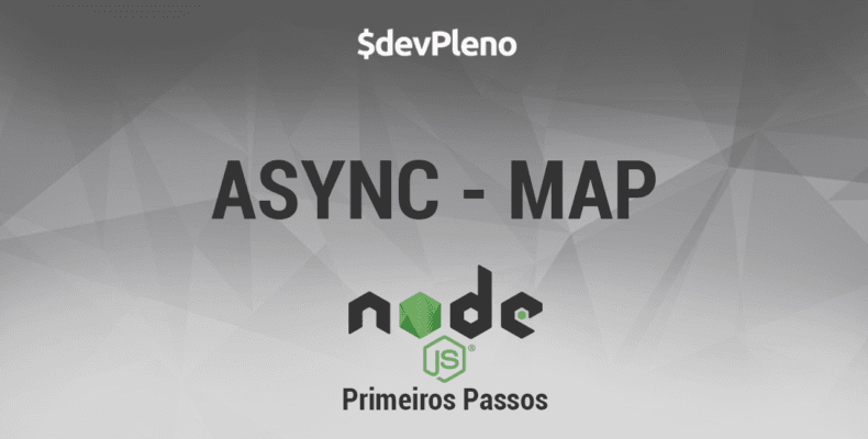 NodeJS Primeiros Passos: Async - Map