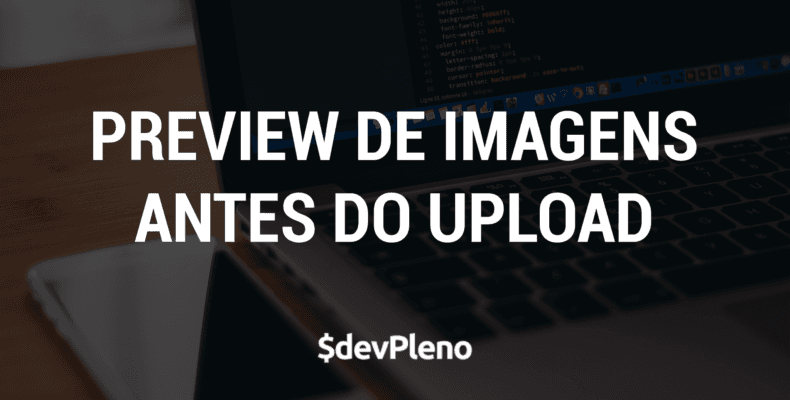 Preview de imagens antes do upload